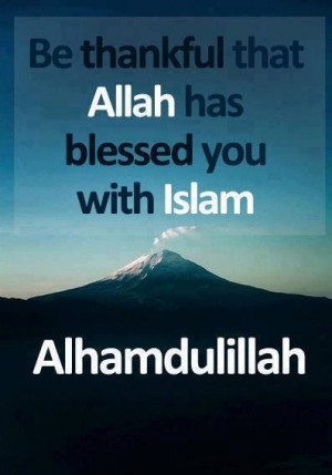 Shukran Allah for blessing me Islam