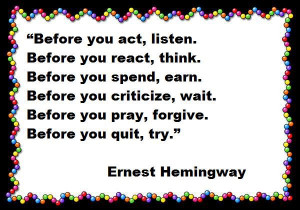 you act listen before you react think before you spend earn before you ...