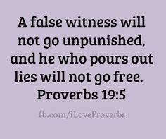 false witness will not go unpunished, and he who...
