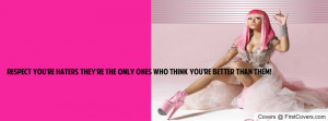 Nicki Minaj -respect your haters Profile Facebook Covers