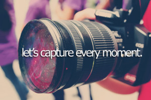 Let’s Capture Every Moment