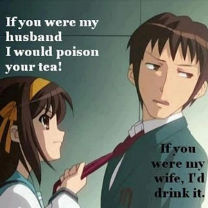 Quotes, Haruhi Suzumiya, Animal Quotes Love, Fabulous Quotes, Quotes ...