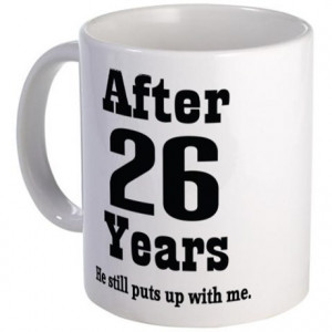 ... gifts 26 year anniversary coffee mugs 26th anniversary funny quote mug