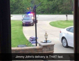 Jimmy John's Delivery is THAT fast!