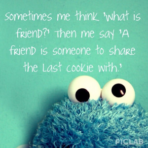 Cookie Monster friend quote: Cookie Monster, Cookies Monsters, Pumpkin ...