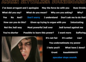 Anakin sounds quotes from Star Wars Episode III: Revenge of the Sith.