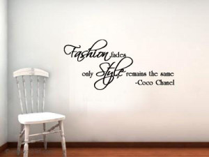 Coco Chanel Vinyl Wall Decal Quote Fashion fades Style reamins the ...