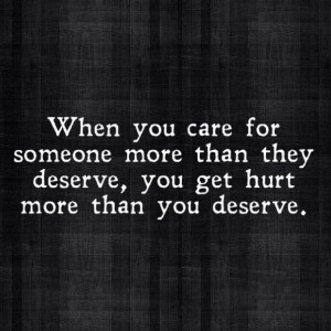 When you care for someone more than they care about you...