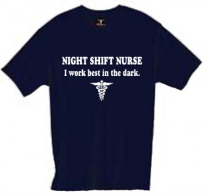 night shift nurse :) although I'm back & forth