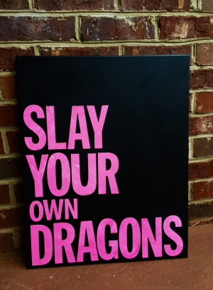 Slay your own Dragons canvas quote 16 x 20, inspirational gift ...