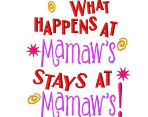 What Happens at Mamaw's Stays a t Mamaw's - Machine Embroidery Design ...