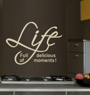 VINYL DECAL - LIFE IS DELICIOUS INSPIRATIONAL QUOTE 1 - WALL ART