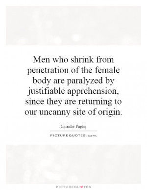 Men who shrink from penetration of the female body are paralyzed by ...
