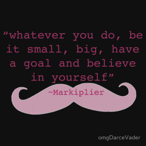 Markiplier Quote by omgDarceVader