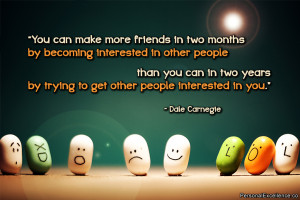 You can make more friends in two months by becoming interested in ...