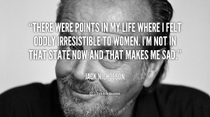quote-Jack-Nicholson-there-were-points-in-my-life-where-107484_1.png