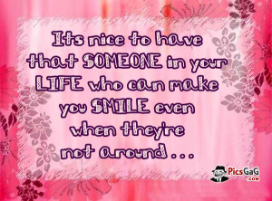 Happy Friend Quote Who Make You Smile. Its nice to have that someone ...