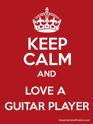 Love a guitar player