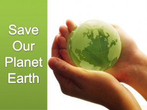 Save The Planet Quotes Save our planet earth