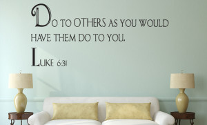 Luke 6:31 Do to..Bible Verse Wall Decal Quotes