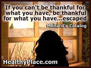 Abuse quote - If you can't be thankful for what you have, be thankful ...