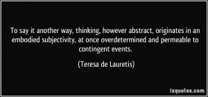 it another way, thinking, however abstract, originates in an embodied ...