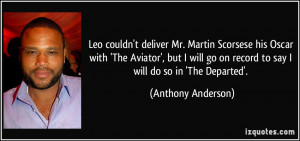 ... go on record to say I will do so in 'The Departed'. - Anthony Anderson