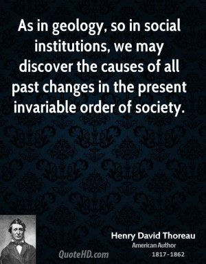 As in geology, so in social institutions, we may discover the causes ...