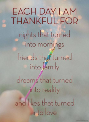 Life Quote: Thankful For Things Turned Into..
