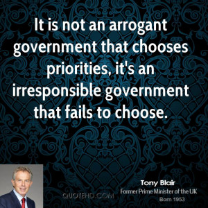 tony-blair-tony-blair-it-is-not-an-arrogant-government-that-chooses ...