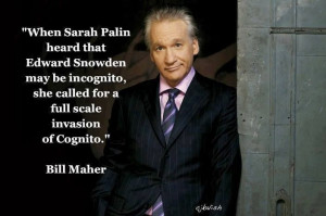 Bill Maher quote. 