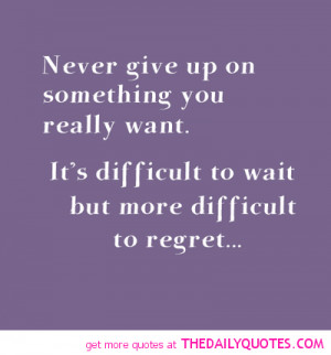 Never Regret Quotes and Sayings http://thedailyquotes.com/post/5854
