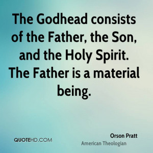 The Godhead consists of the Father, the Son, and the Holy Spirit. The ...