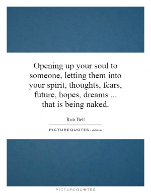 Opening up your soul to someone, letting them into your spirit ...
