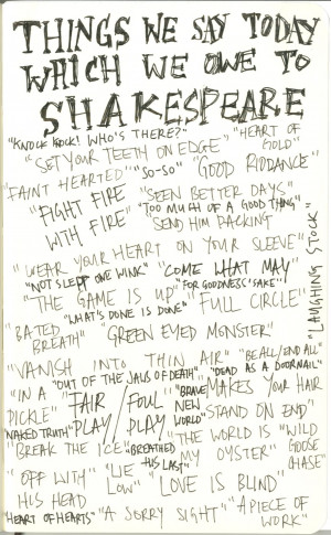 ... William Shakespeare ever do for us? Except invent 1,700 new words? OH