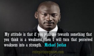 ... Quotes / Michael Jordan Quotes / Strength Quotes / Weakness Quotes