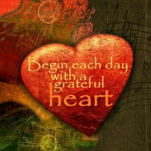 Begin each day with. a thankful heart.