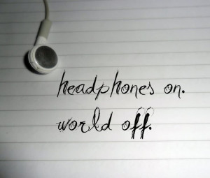 headphones on world off.
