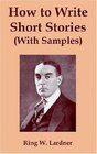 2004 - How to Write Short Stories with Samples ( Paperback )