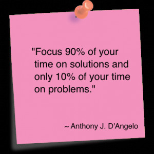 ... on Solutions And Only 10% of Your Time On Problems” ~ Insult Quote