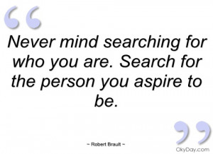 never mind searching for who you are robert brault