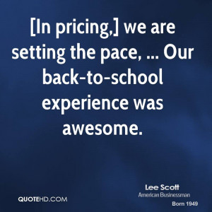 In pricing,] we are setting the pace, ... Our back-to-school ...