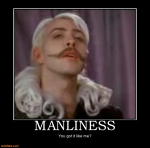 MANLINESS - You got it like me?