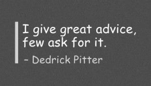 give great advice few ask for it - Advice Quote