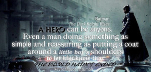 Batman Quote #The Dark Knight Rises #Hero #Hero quote #Dark Knight ...
