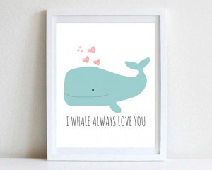 Nursery Wall Art Inspirational Quote I Whale Always Love You Nursery ...
