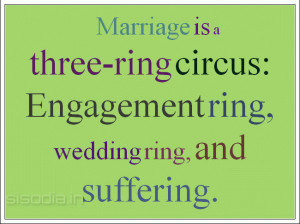 ... is a three-ring circus: Engagement ring, wedding ring, and suffering