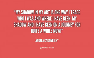 File Name : quote-Angela-Cartwright-my-shadow-in-my-art-is-one-69364 ...