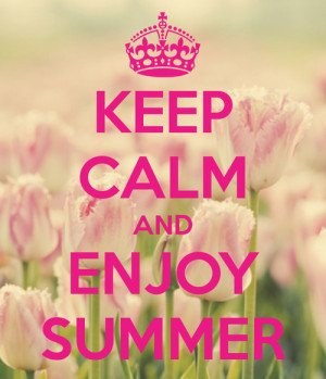 And Enjoy Summer Keep Calm