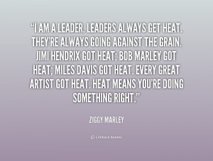 quote-Ziggy-Marley-i-am-a-leader-leaders-always-get-157112.png